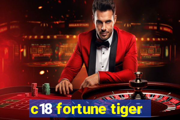 c18 fortune tiger