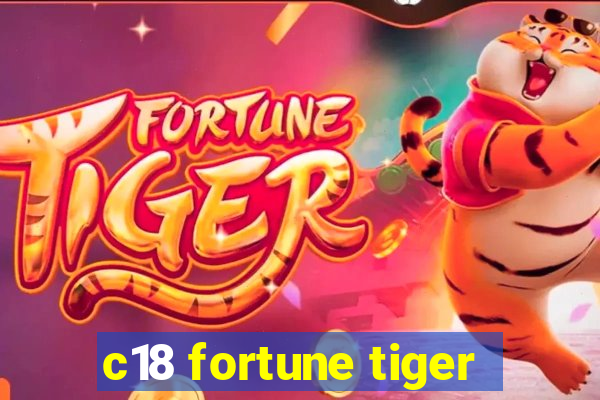 c18 fortune tiger