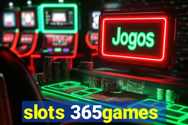 slots 365games