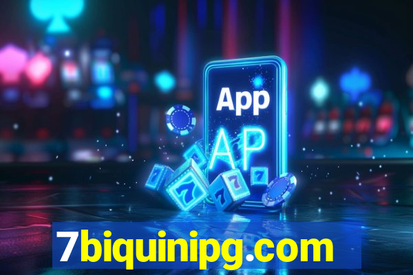 7biquinipg.com