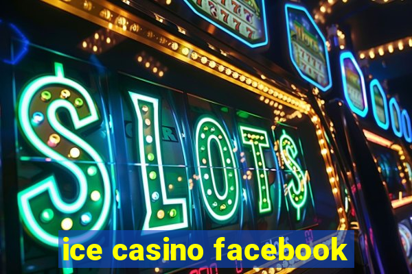 ice casino facebook