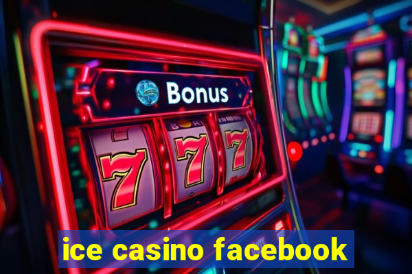 ice casino facebook