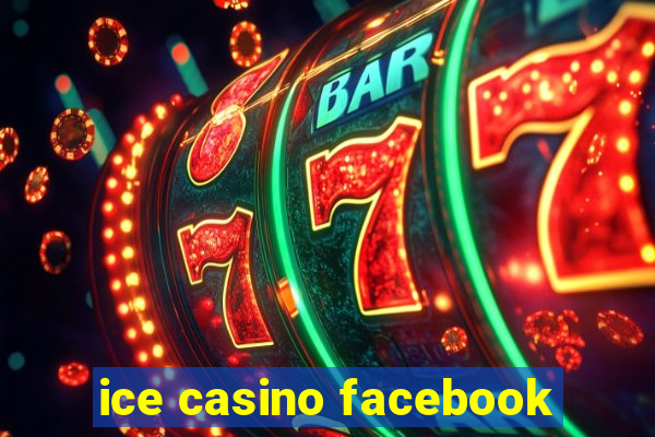 ice casino facebook