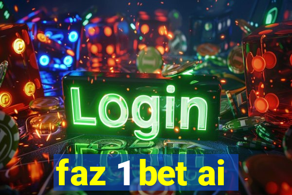 faz 1 bet ai