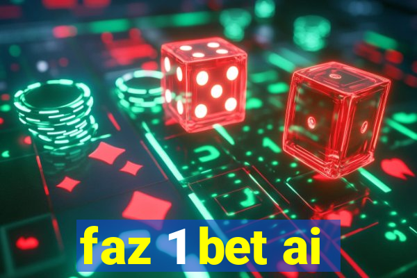 faz 1 bet ai