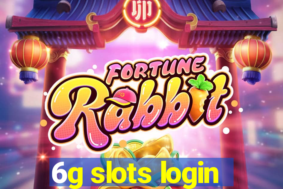 6g slots login