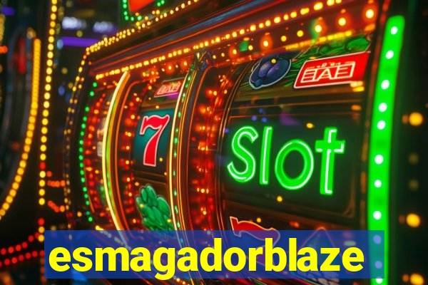 esmagadorblaze