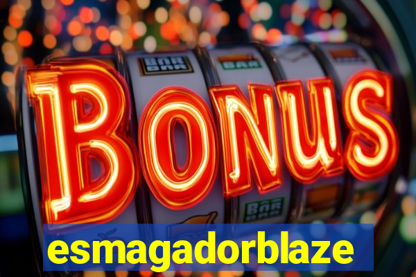 esmagadorblaze