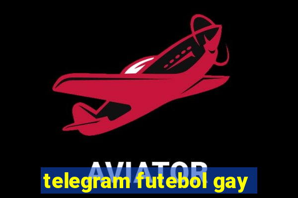 telegram futebol gay