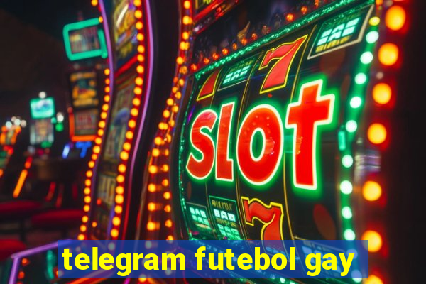 telegram futebol gay