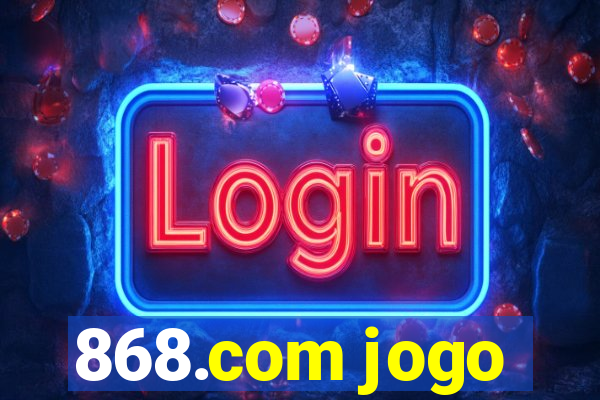 868.com jogo