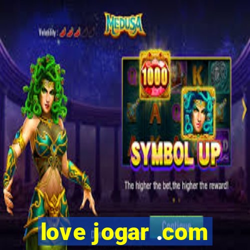 love jogar .com