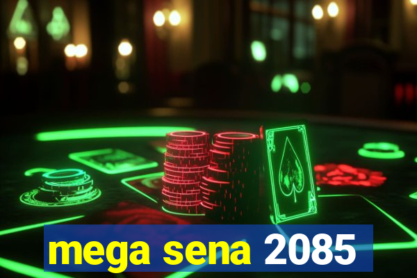 mega sena 2085