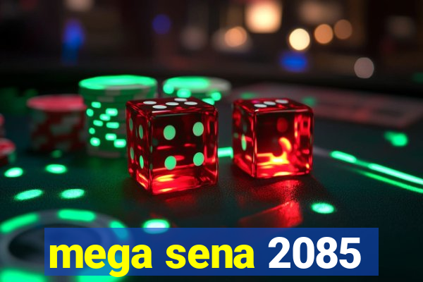 mega sena 2085