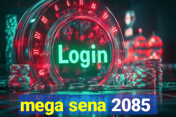 mega sena 2085