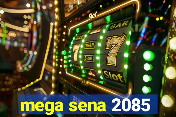 mega sena 2085