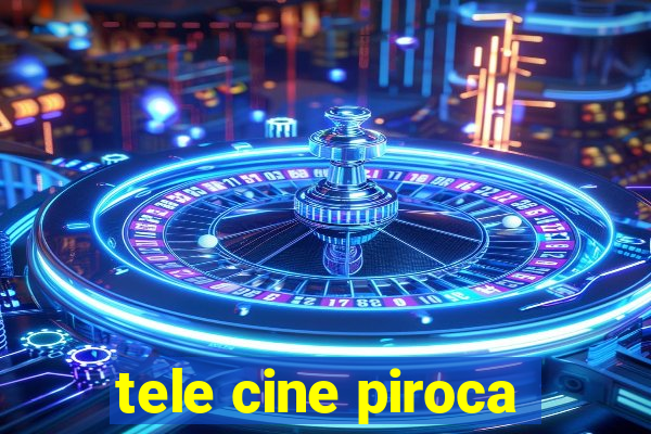 tele cine piroca