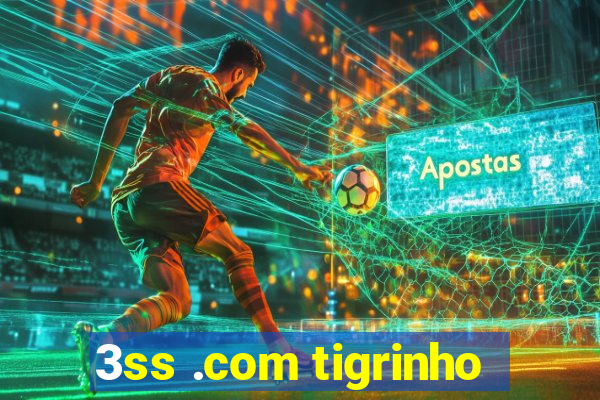 3ss .com tigrinho