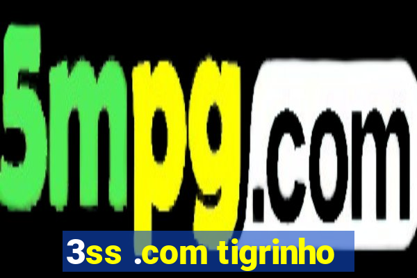 3ss .com tigrinho