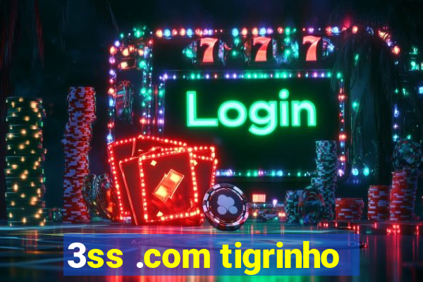 3ss .com tigrinho