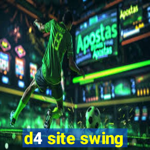 d4 site swing