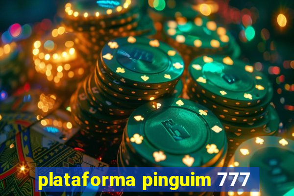 plataforma pinguim 777