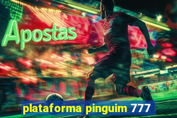 plataforma pinguim 777