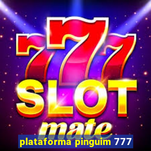 plataforma pinguim 777