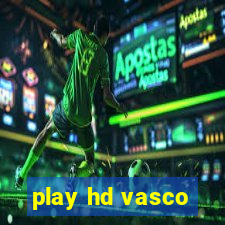 play hd vasco