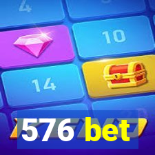 576 bet