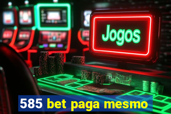 585 bet paga mesmo