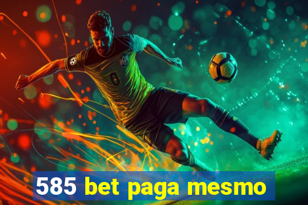 585 bet paga mesmo