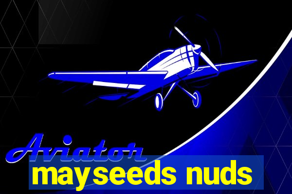 mayseeds nuds