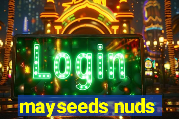 mayseeds nuds