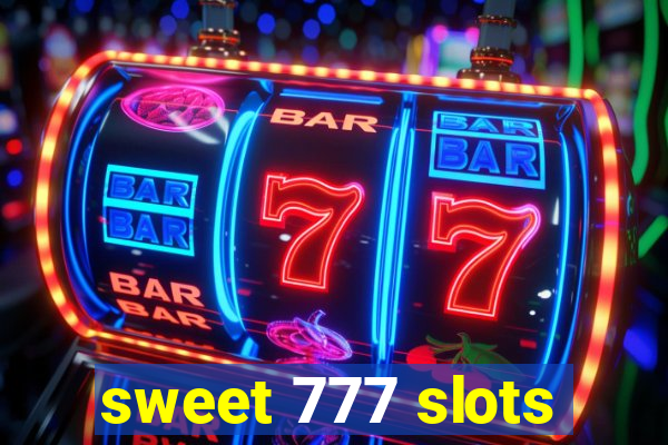 sweet 777 slots