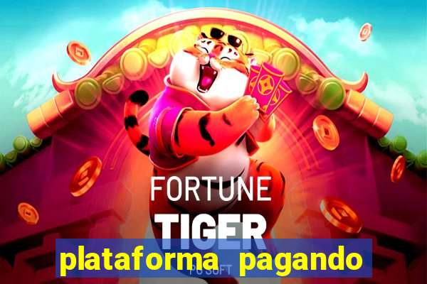 plataforma pagando no cadastro fortune tiger