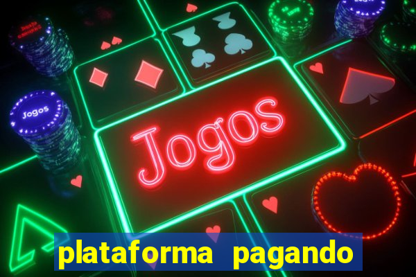 plataforma pagando no cadastro fortune tiger