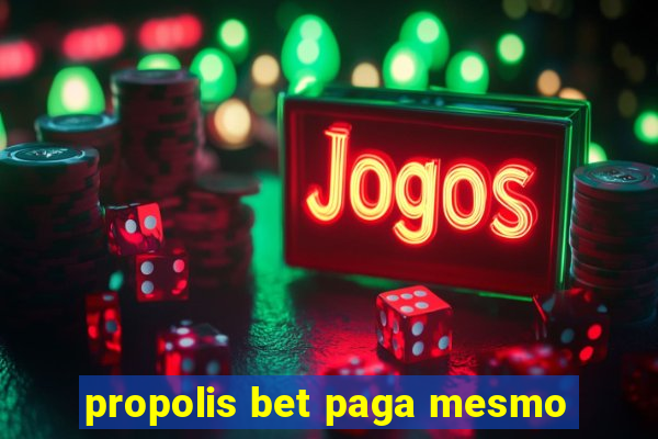 propolis bet paga mesmo