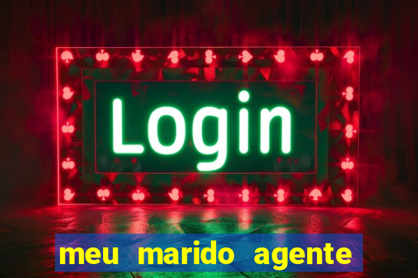 meu marido agente secreto legendado