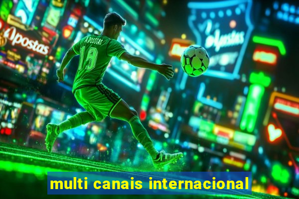 multi canais internacional