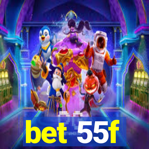 bet 55f