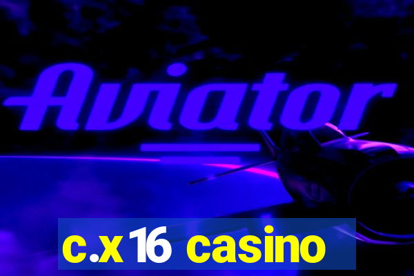 c.x16 casino