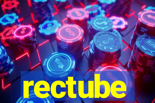 rectube