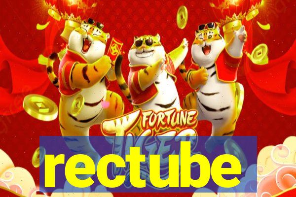 rectube