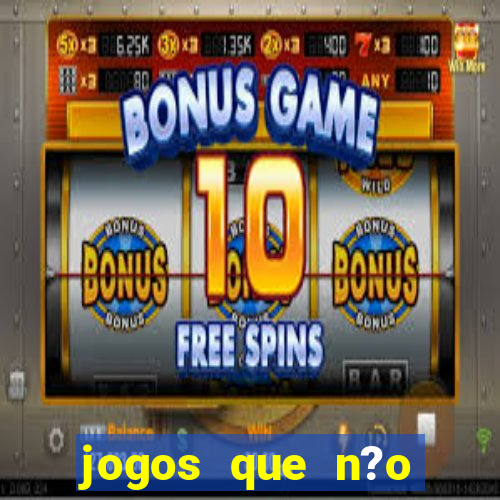 jogos que n?o precisa depositar para sacar