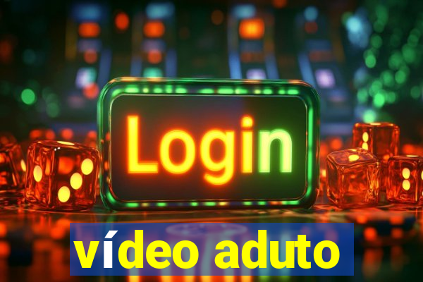 vídeo aduto