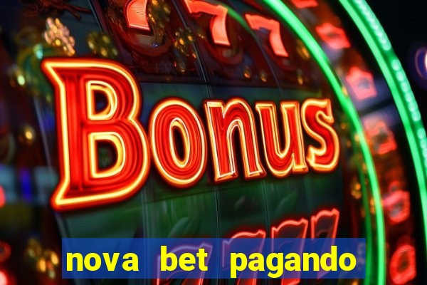 nova bet pagando no cadastro