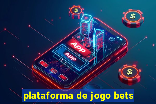 plataforma de jogo bets