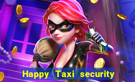 Happy Taxi security password road 96 happy