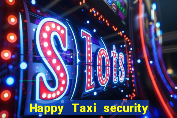 Happy Taxi security password road 96 happy